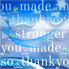 you_made_me_stronger_so_thankyou