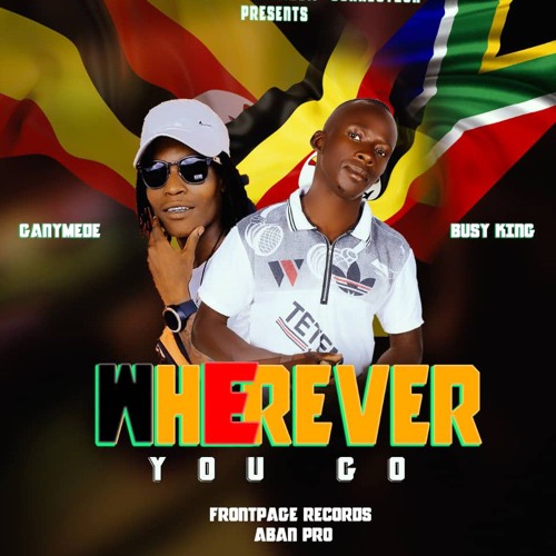 Wherever you go rimix by BUSY KING FT GANYMEDE23-1.mp3