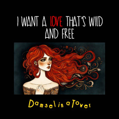 I Want a Love That's Wild and Free