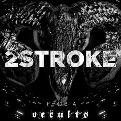 OCCULTS EDITION ||| PHOBIA PROJECT||| 2STROKE