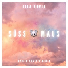 Lila Sovia - Süssmaus (uzuz & that's:y Remix)