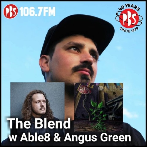 The Blend 12.7.21 w guests Able8 & Angus Green (Uncomfortable Beats)