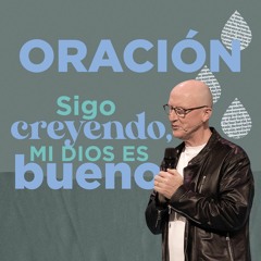 Oración de la mañana (Para seguir creyendo que Dios es bueno) 🌎🌍🌏- 11 Mayo 2023 - Andrés Corson