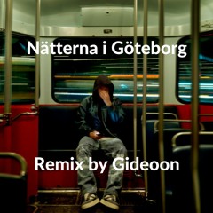 Nätterna i Göteborg - remix by Gideoon