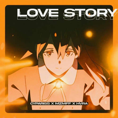 CYPARISS, mzmff, HVRA - LOVE STORY