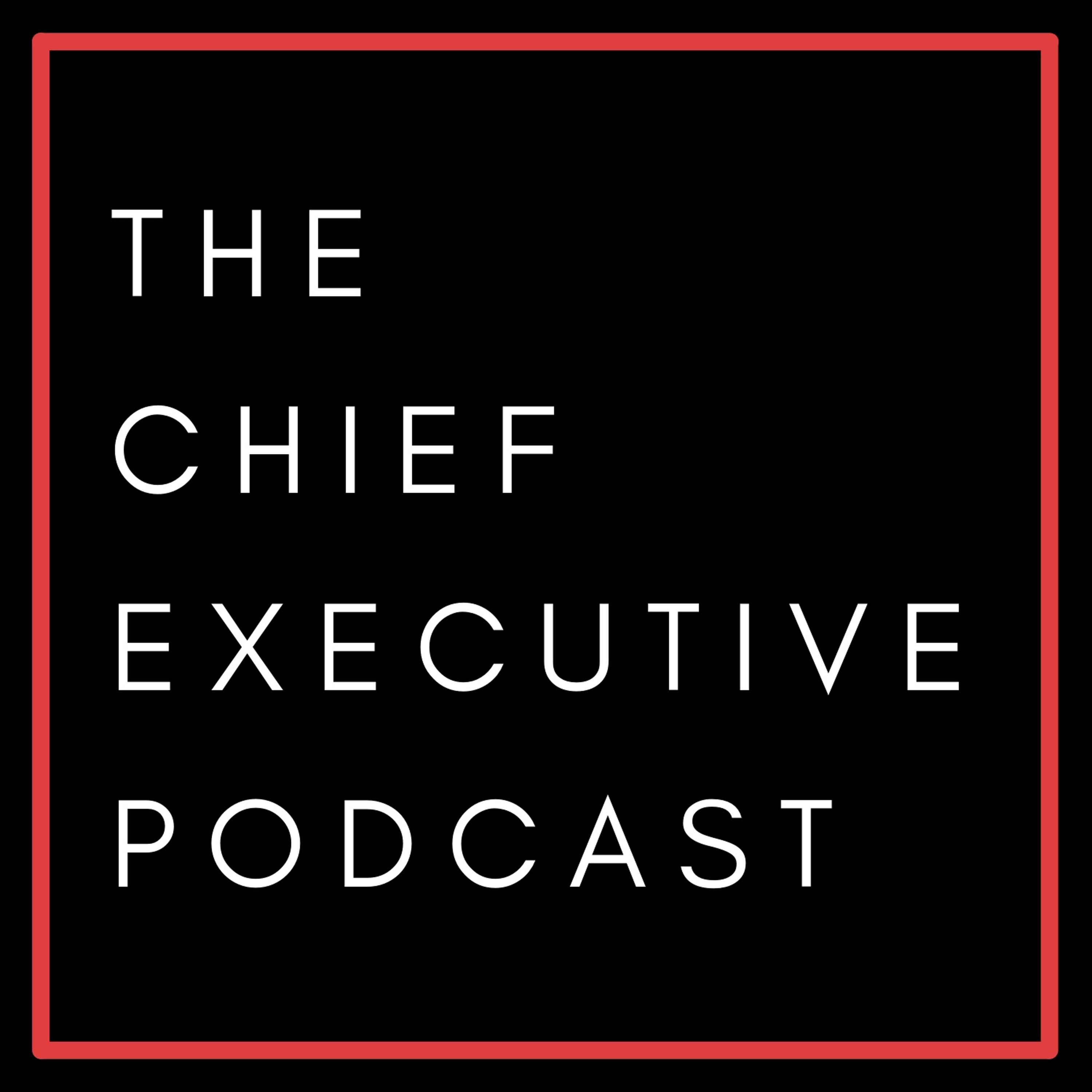 The Chief Executive Podcast