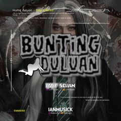 BUNTING DULUAN ( IANMUSICK X LATIF SELIAN ) #777BOXING!!!