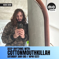 Deep Rhythms with Cottonmouthkillah