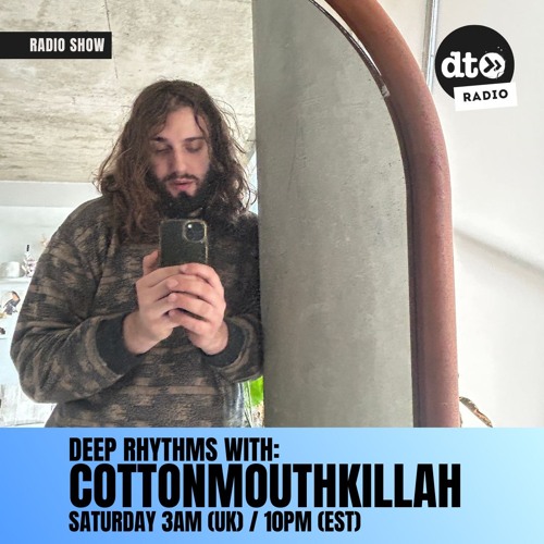 Deep Rhythms with Cottonmouthkillah