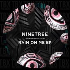 PREMIERE: Ninetree - Rain On Me [Tamango Records]