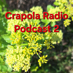 Crapola Radio Podcast 2