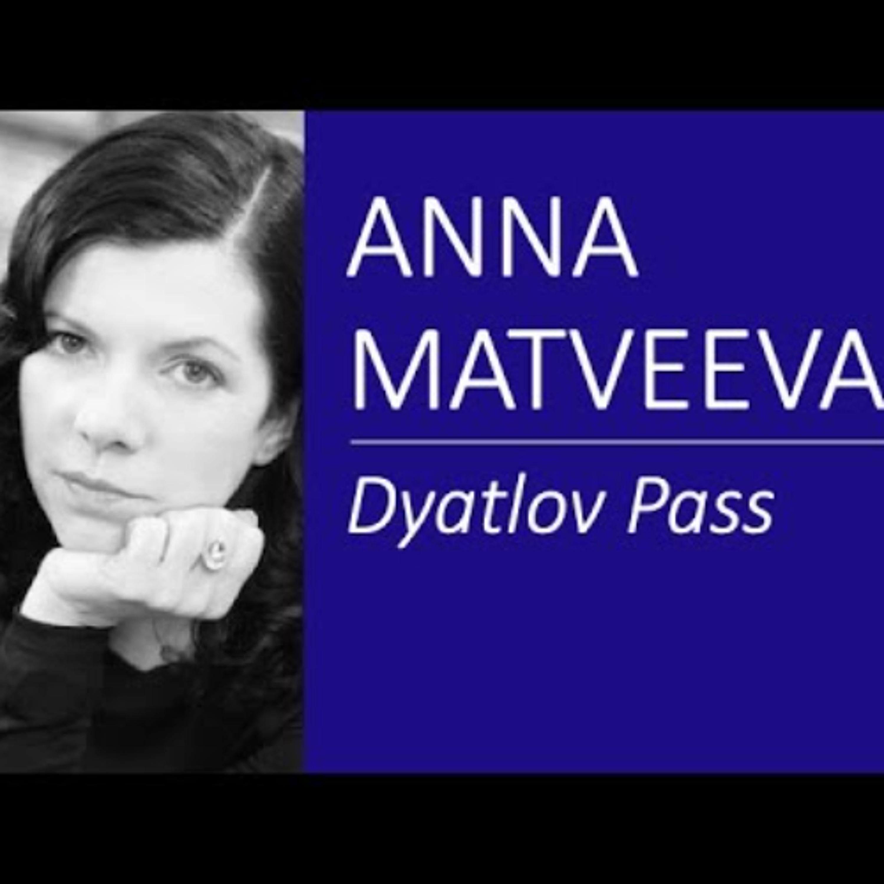 Story of Dyatlov Pass with Anna Matveeva (14.11.24) thumbnail