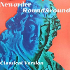New Order - Round and Round - Classical Version