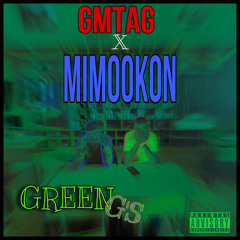 GMTAG x MIMOOKON - Green G’S (prod.gloriousbeats)