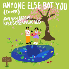 anyone else but you (cover) w/ kikosdreamworld