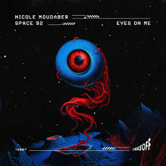 Space 92 & Nicole Moudaber - Eyes On Me