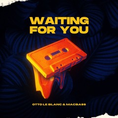 Otto Le Blanc & Macbass - Waiting For You (Original Mix)