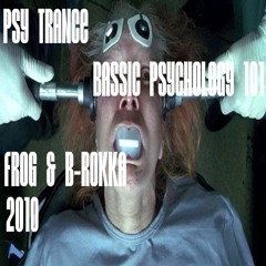 BAssIC - Psychology 101 Frog & B-RoKKa (Psytrance) 2010