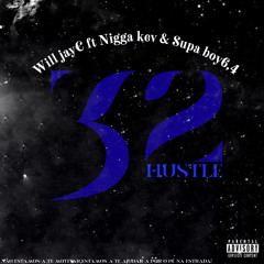Hustle32(ft.Nigga kev & Supa boy)