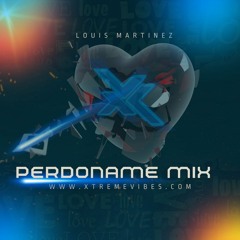 Perdoname Mix - Louis Martinez