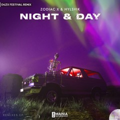 ZODIAC X & HYLSVIK - NIGHT & DAY (D4ZX Extended Festival Remix) [EDM Mania Recordings]