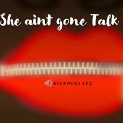 She Aint Gone Talk