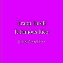 She Don't Need Love (ft Famous Ricoo)