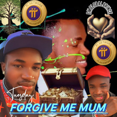 FORGIVE ME MUM