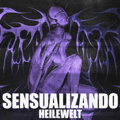 SENSUALIZANDO - HEILEWELT [FREE DOWNLOAD]