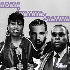 Nokia (Drake, KIRA X SSP EDIT) x TaTaTa (Burna Boy) x RATATA (Skrillex, Missy Elliott)