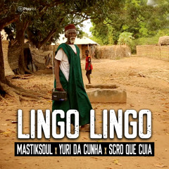 Lingo Lingo Feat Yuri da Cunha, Scro Que Cuia *FREE DOWNLOAD*