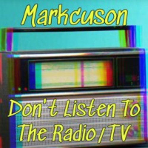 Don't Listen To The Radio/TV (Free Download)
