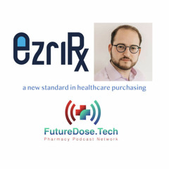 A New Standard in Healthcare Purchasing - EzriRx | FutureDose.Tech