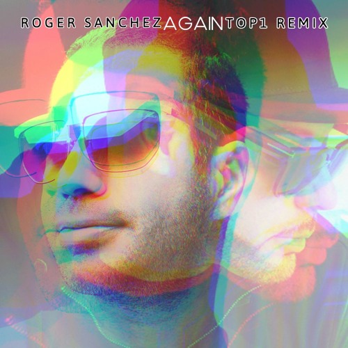 Roger Sanchez - Again (original mix) HQ 