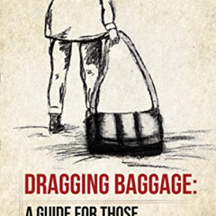 [View] EPUB ✔️ Dragging Baggage: A Guide for Those Struggling on the Mission Field by