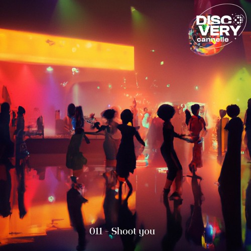 Discovery Cannelle #011 - Shoot you