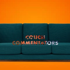 Couch Commentators episode 3
