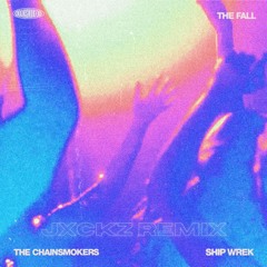 The Fall | The Chainsmokers (Jxckz Remix)