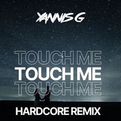 Ant C Ft. Nikki - Touch Me (Yannis G Hardcore Remix)