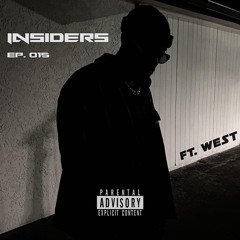 INSIDERS EP. 015 Ft. WEST