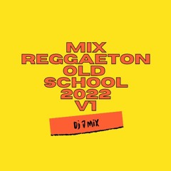 Mix Reggaeton Old School 2022 V1- Dj J Mix