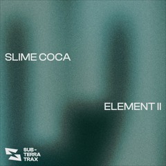 Slime Coca - ELEMENT II (Free Download)