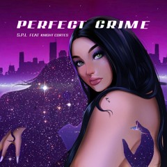 Perfect Crime feat Knight Cortes