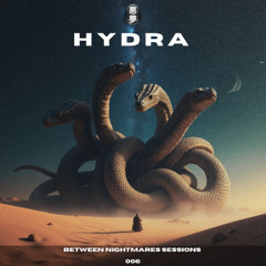 Between Nightmares Sessions - Hydra [006]