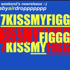KISSMYFIGGGGG