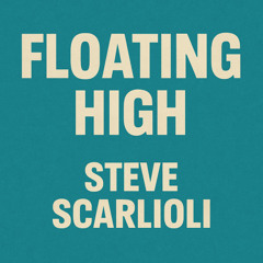 Steve Scarlioli - Floating High Radio Version