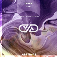 Dekcr - Lunar (Remix By Zeno Altea)