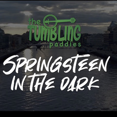 The Tumbling Paddies - Springsteen In The Dark ✌🏻