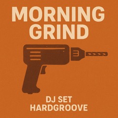 2025 - 10 - 07 - Morning Grind