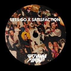Lets Go X Satisfaction ( Giovanna Furini mash )